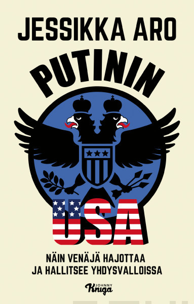 Jessikka Aro: Putinin USA (Hardcover, Finnish language, 2025, Johnny Kniga)