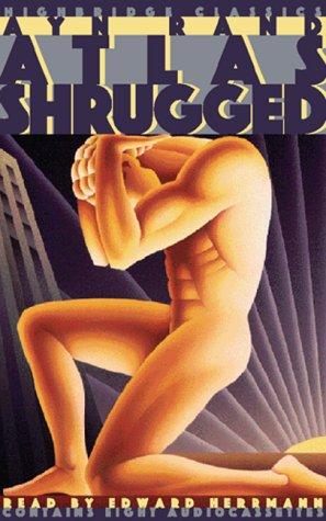 Ayn Rand: ATLAS SHRUGGED (Highbridge Classics) (AudiobookFormat, 1995, Highbridge Audio)