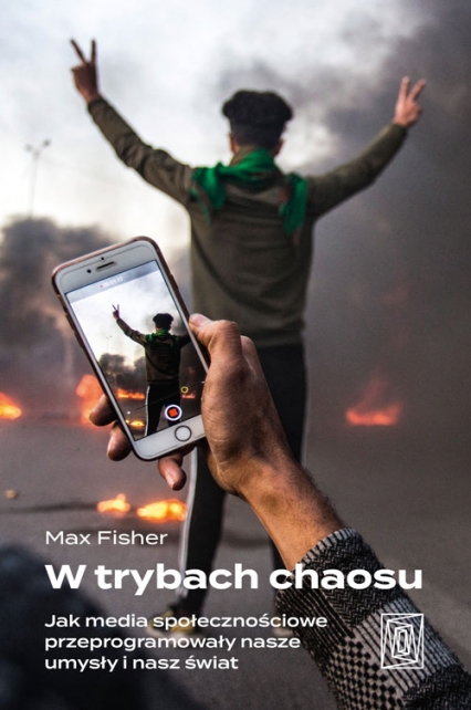 Max Fisher: W trybach chaosu (Paperback, Polish language, Wydawnictwo Szczeliny)