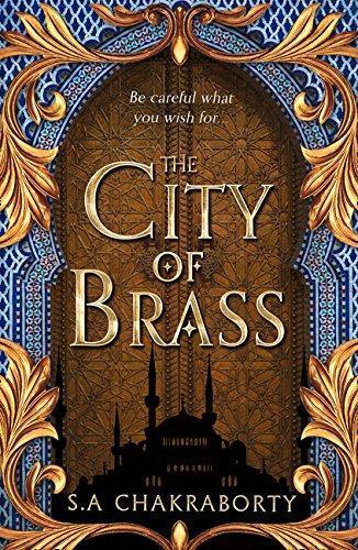 S. A. Chakraborty, S. A. Chakraborty (author): The City of Brass (The Daevabad Trilogy, #1) (2018, HARPER COLLINS)