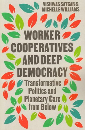 Michelle Williams, Vishwas Satgar: Worker Cooperatives and Deep Democracy (2025, Pluto Press)