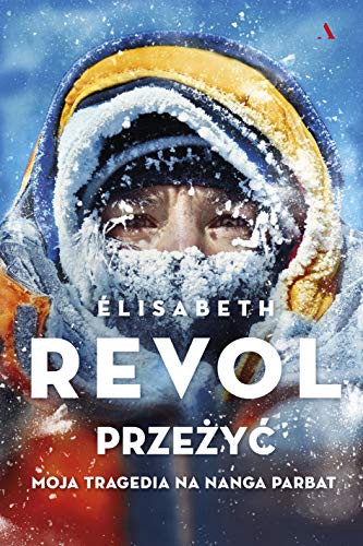 Elisabeth Revol: Przeżyć (Paperback, 2020, Agora)