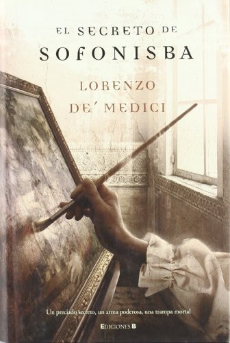Lorenzo De Medici, JUAN CARLOS GENTILE VITALE: EL SECRETO DE SOFONISBA (Hardcover, EDB FICCION)