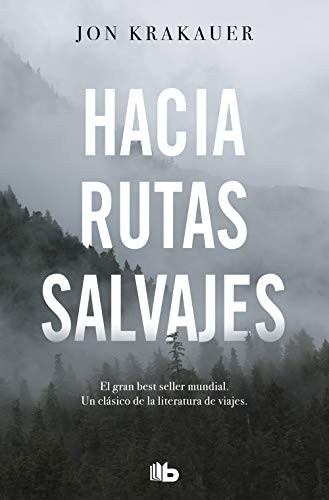 Jon Krakauer: Hacia Rutas Salvajes / into the Wild (Spanish language, 2020, Ediciones B Mexico, B de Bolsillo, B de Bolsillo (Ediciones B))