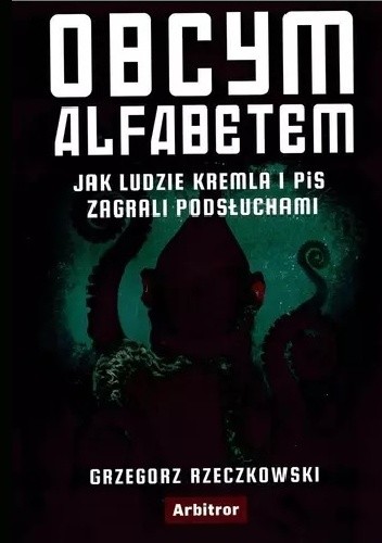 Grzegorz Rzeczkowski: Obcym alfabetem (EBook, Arbitror)