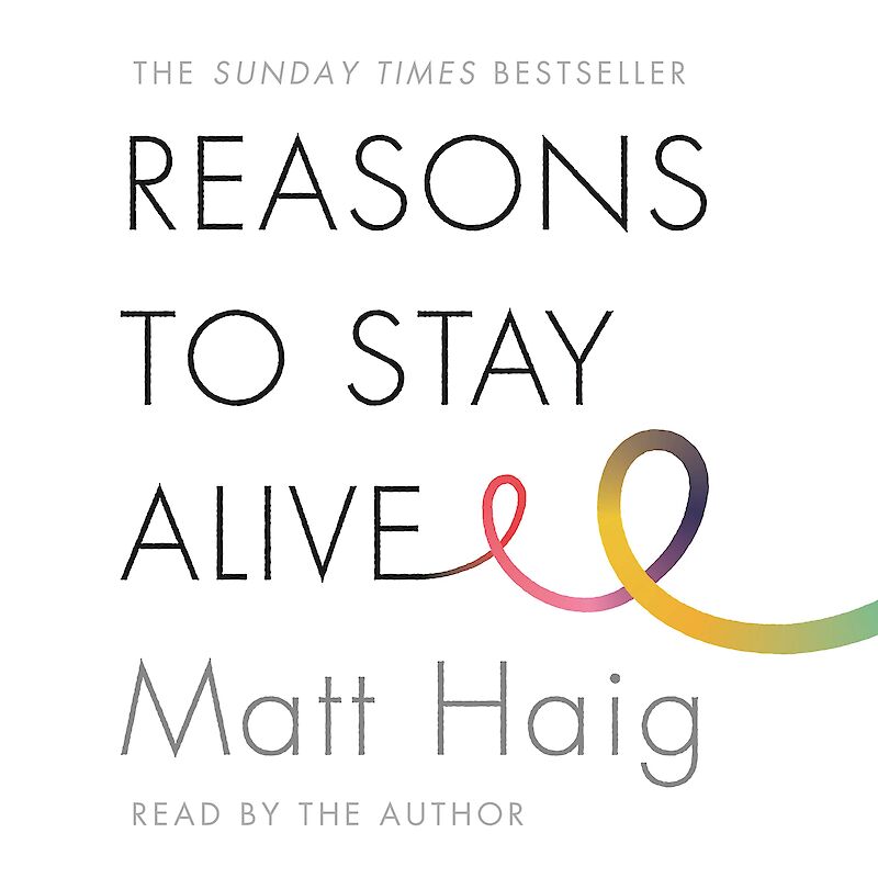 Matt Haig: Reasons to Stay Alive (Paperback, 2016, Canongate Books)