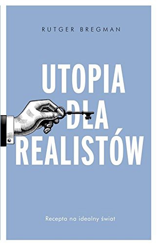 Rudger Bregman: Utopia dla realistów (Paperback, Polish language, 2018, Czarna Owca)