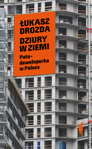 Łukasz Drozda: Dziury w ziemi (Polish language, Wydawnictwo Czarne)