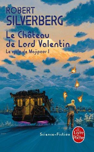 Robert Silverberg: Le Chateau de Lord Valentin (Paperback, French language, 2002, Le Livre de Poche)