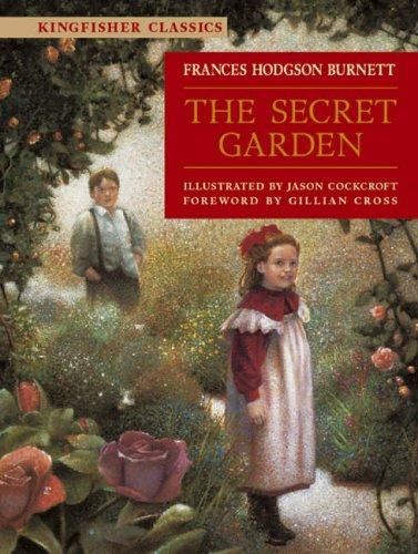 Frances Hodgson Burnett: The Secret Garden (Kingfisher Classics) (Paperback, 2005, Kingfisher Books Ltd)