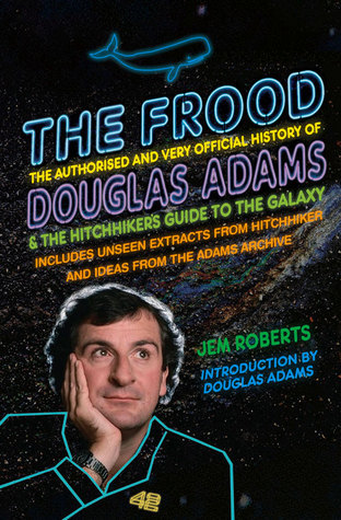 Jem Roberts, Douglas Adams: The Frood (Hardcover, 2014)