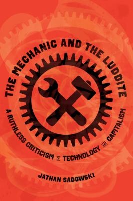 The Mechanic and the Luddite (Paperback, 2024, University of California Press)