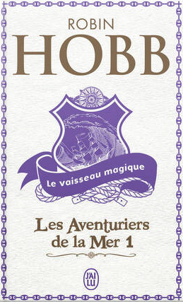 Robin Hobb, Arnaud Mousnier-Lompré: Le vaisseau magique (Paperback, Français language, 2003, J'ai lu)
