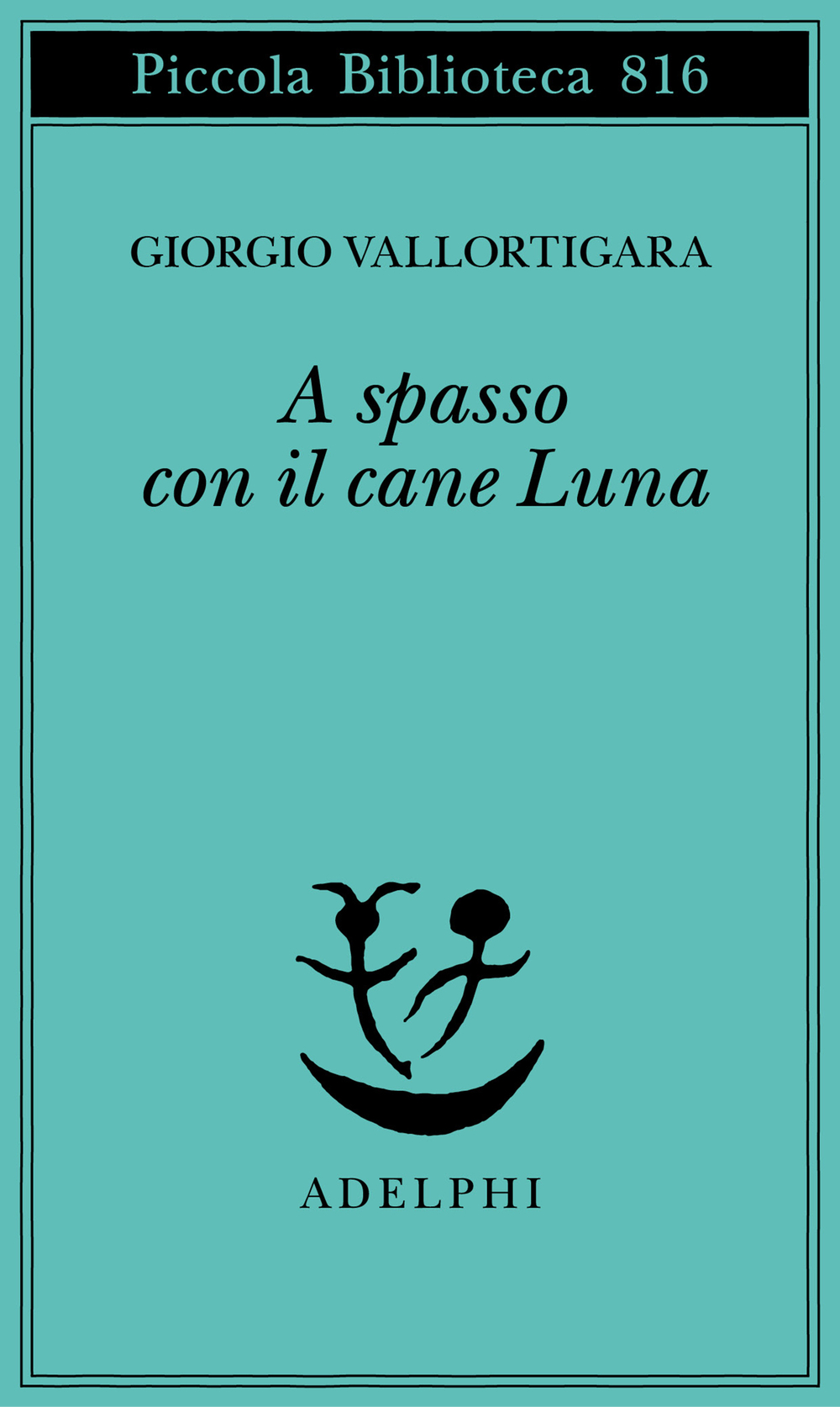 Giorgio Vallortigara: A spasso con il cane Luna (Paperback, Italian language, 2025, Adelphi)
