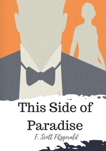 F. Scott Fitzgerald: This Side of Paradise (Paperback, CreateSpace Independent Publishing Platform)