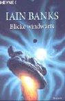 Iain M. Banks: Blicke windwärts (Paperback, German language, 2003, Heyne)