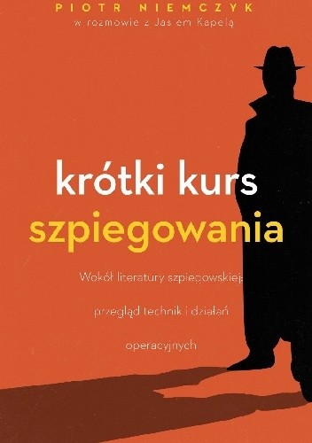 Piotr Niemczyk, Jan Kapela: Krótki kurs szpiegowania (EBook, Piotr Niemczyk)