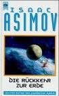 Isaac Asimov, _: Die Rückkehr zur Erde (Hardcover)