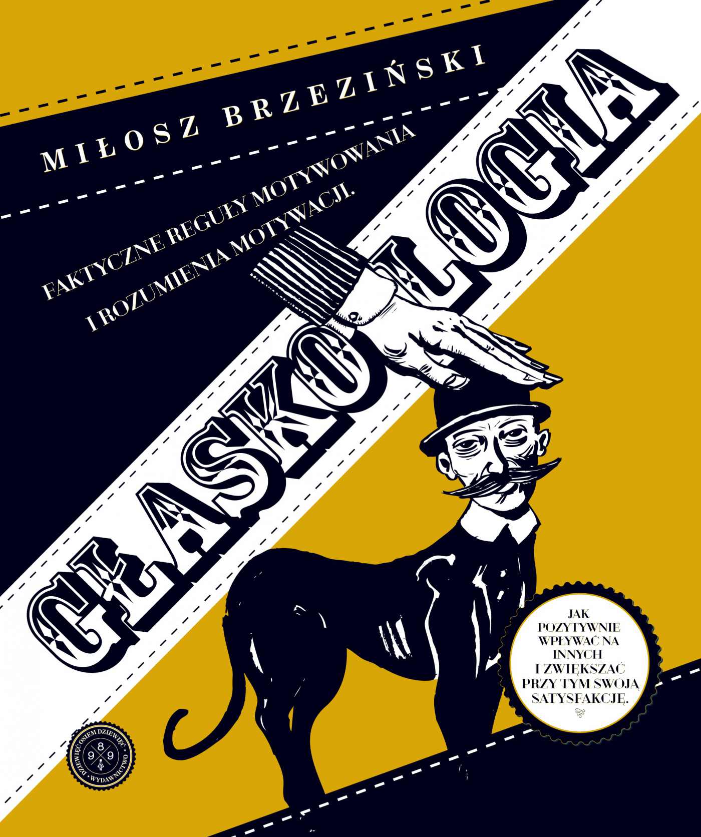 Miłosz Brzeziński: Głaskologia. (Instytut Kreowania Skuteczności)