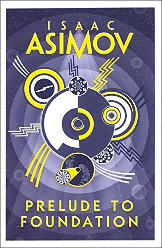 Isaac Asimov: Prelude to Foundation (2016, HarperCollins)