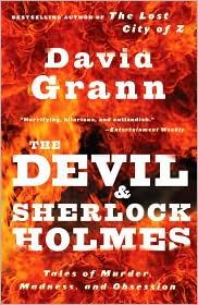 David Grann: The Devil and Sherlock Holmes (2011, Vintage)