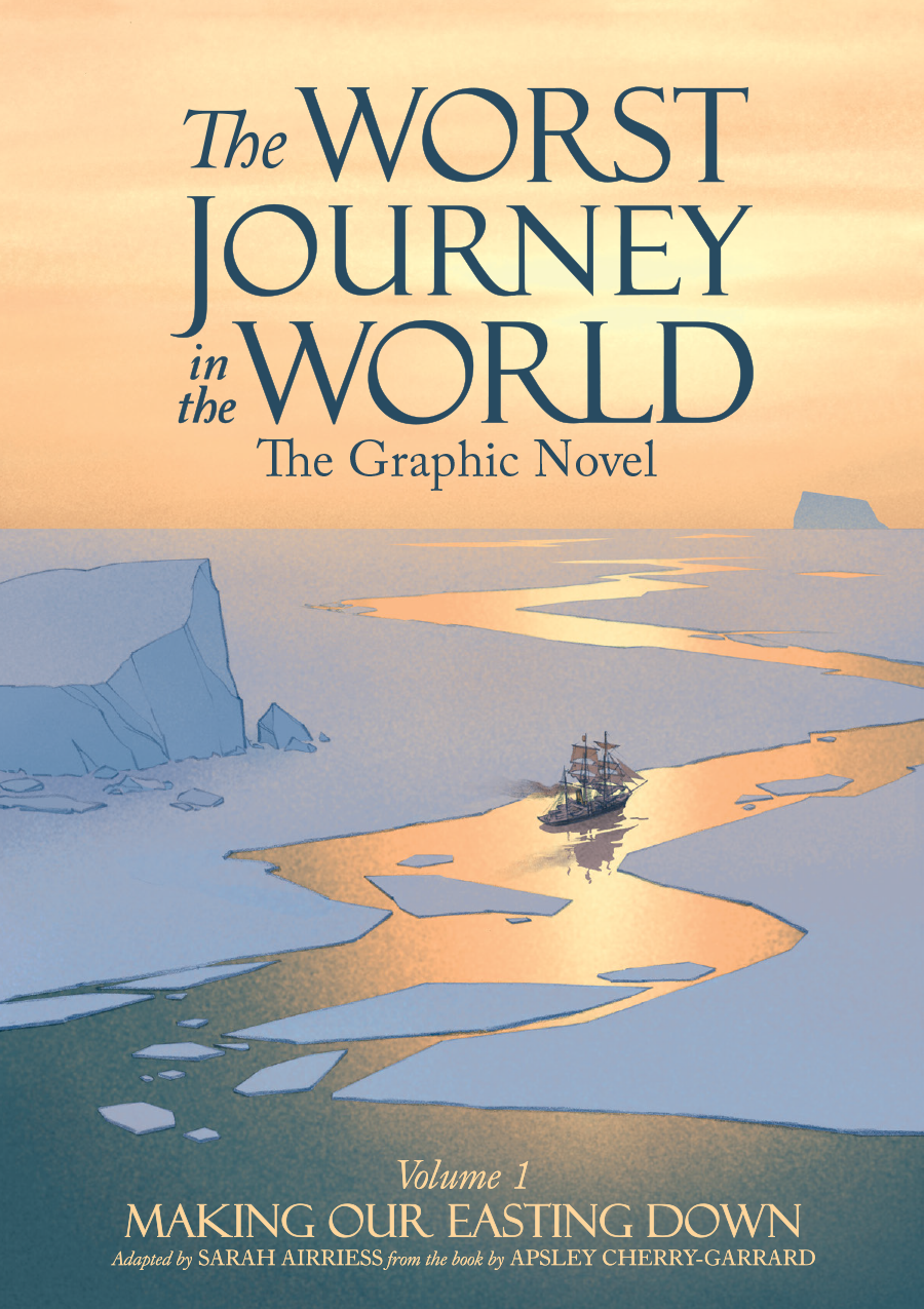 Sarah Airriess: Worst Journey in the World, Volume 1 : Making Our Easting Down (2024, Iron Circus Comics)