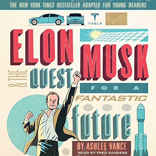 Ashlee Vance: Elon Musk and the Quest for a Fantastic Future (AudiobookFormat, 2017, Harpercollins, HarperCollins Publishers and Blackstone Audio)