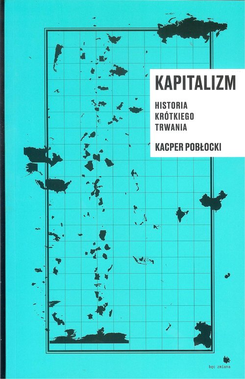 Kacper Pobłocki: Kapitalizm (Polish language, 2017, Bęc zmiana)