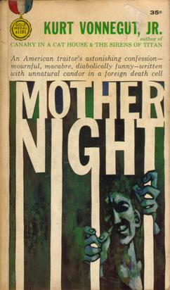 Kurt Vonnegut: Mother night (1968, J. Cape)