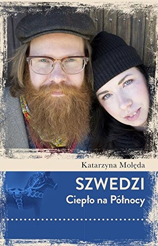 Katarzyna Moleda: Szwedzi Cieplo na polnocy (Hardcover, 2015, Czarna Owca)