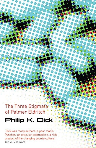 Philip K. Dick: The Three Stigmata of Palmer Eldritch (Gollancz S.F.) (Paperback, GOLLANCZ, Orion Publishing Group, Limited)