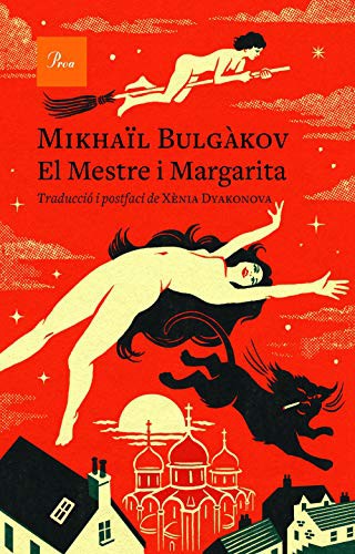 Mihail Afanas'evich Bulgakov, Xenia Dyakonova: El Mestre i Margarita (Hardcover, 2021, Proa)