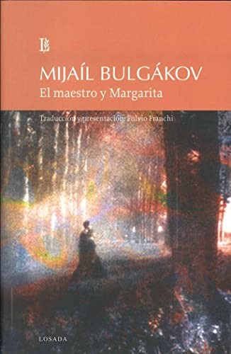 Mihail Afanas'evich Bulgakov: El maestro y Margarita (Paperback, 2013, EDITORIAL LOSADA)