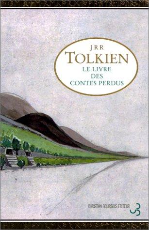 J. R. R. Tolkien, Adam Tolkien: Le Livre des contes perdus, volume 1 (Paperback, French language, 2002, Christian Bourgois)