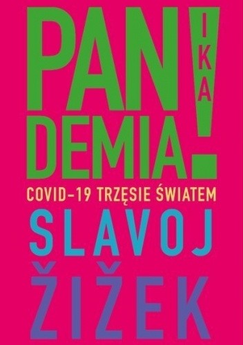 SLAVOJ ŽIŽEK: Pandemia! Covid-19 trzęsie światem (Polish language, Relacja)