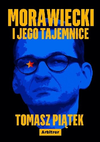 Tomasz Piątek: Morawiecki i jego tajemnice (EBook, Arbitror)