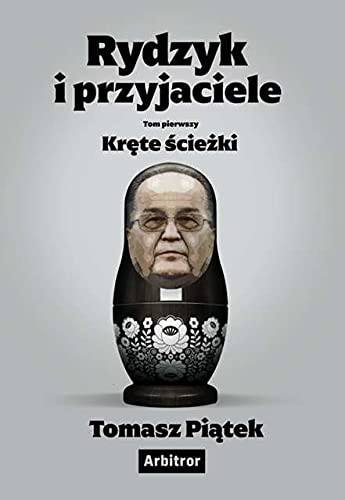 Tomasz Piatek: Rydzyk i przyjaciele. Krete sciezki (Paperback, 2021, Arbitror)