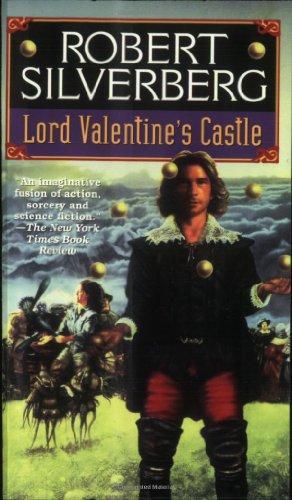 Robert Silverberg: Lord Valentine's Castle (Lord Valentine, #1) (Paperback, 1995, Eos)